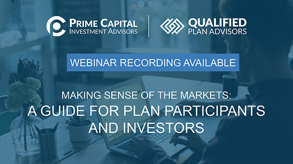 PCIA & QPA Webinar Recording - Making Sense of the Markets: A Guide for Plan Participants and Investors